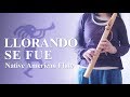 Llorando Se Fue  - Native American Flute (hand-made)