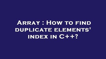 Array : How to find duplicate elements