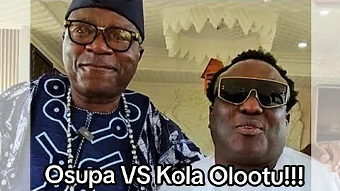 Saheed Osupa VS  Kola Olootu !!!