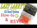 Lazy larrys ez beads review