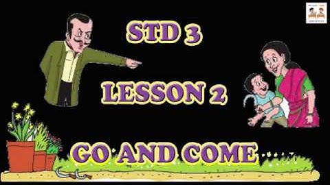 Standard 3 Go and Come | Standard 3 - Unit 1 - Lesson - 2 - Go and Come