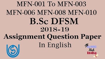 IGNOU M Sc DFSM Assignment Question Paper In English 2018 19 MFN 001 To MFN 003 MFN 006 MFN 008