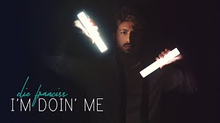 Elie Franciss   I'm Doin' Me [Official Video]