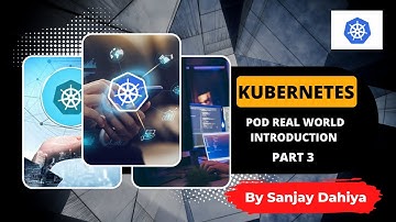 Lecture 3| Kubernetes POD Real World Introduction Part 3| IN HINDI| By Cloud Knowledges