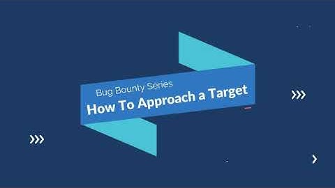 How To Approach a Target - Bug Bounty