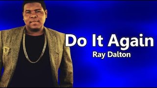 Ray Dalton -  Do It Again (Lyrics) Resimi