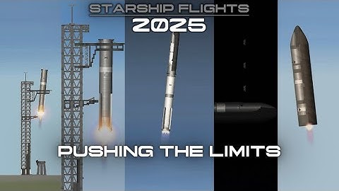 All Starship Flights of 2025 in Space Flight Simulator (SFS)