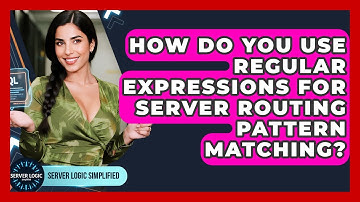 How Do You Use Regular Expressions For Server Routing Pattern Matching? - Server Logic Simplified