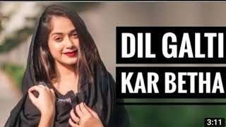 Download Lagu 💕 Dil Galti Kar Baitha Hai ! Bol Kaffara Kya Hoyga  New Song Dil Galti Kar Baitha Hai MP3