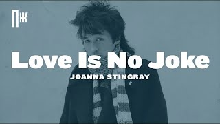 Video thumbnail of "Joanna Stingray — Love Is No Joke (Esquire)"