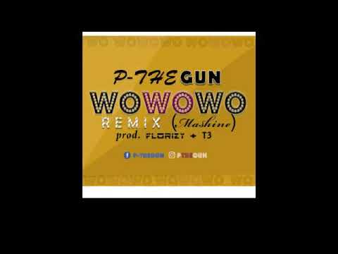 Wowowo remix (Machine) by P the Gun
