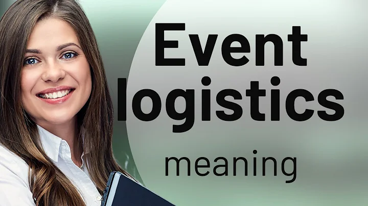 Event Logistics: Simplified Explanation