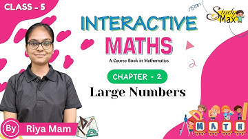 Large Numbers | Mathematics | Chapter - 2 | Class - 5 | By Riya Mam | Study Max Books |