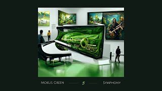 Mokus Green -  5 Symphony - Part 3 Happen