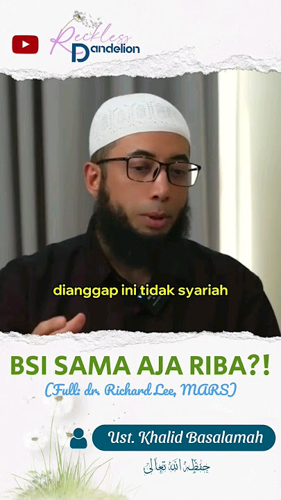 BSI SAMA AJA RIBA #bsi #kajianislam #ustadzkhalidbasalamah #bank #banksyariah #riba #bungabank