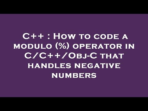 C++ : How to code a modulo (%) operator in C/C++/Obj-C that handles negative numbers