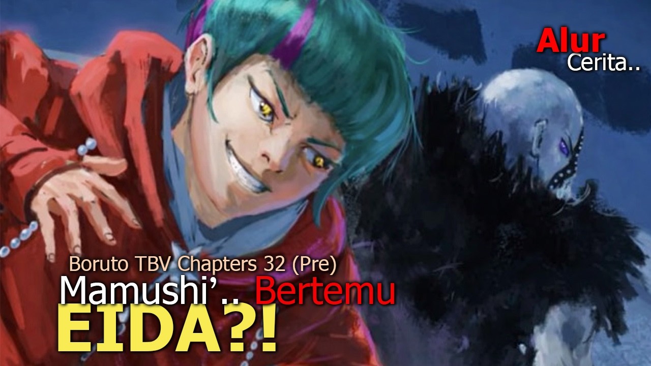 PREVIEW BORUTO TWO BLUE VORTEX CHAPTER 32 – MAMUSHI MELAWAN DAEMON EIDA BORUTO