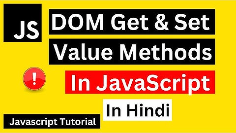 DOM Get & Set Method in JavaScript Hindi | getAttribute & setAttribute Method in JavaScript Hindi