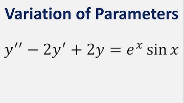 Differential Equation Variation of Parameters: y