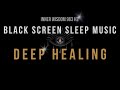Slow Wave Deep Sleep 🌜 Black Screen Sleep Music🌛 963Hz Inner Wisdom