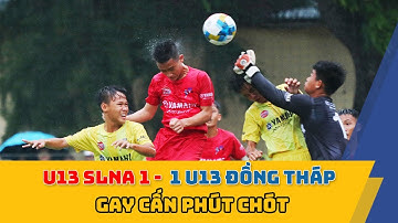 HIGHLIGHT: U13 SLNA (ĐỎ) 1- 1 U13 ĐỒNG THÁP (VÀNG) - VCK U13 QUỐC GIA 2020