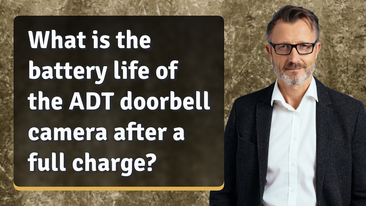 What is the battery life of the ADT doorbell camera after a full charge
