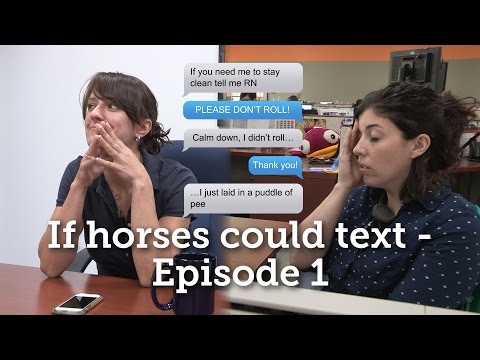 If horses could text - Episode 1