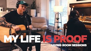 MY LIFE IS PROOF of what Jesus can do - Living Room Sessions