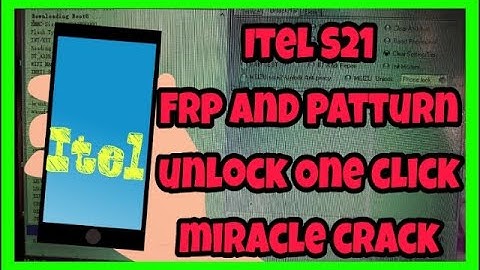 itel s21 frp patturn unlock one click miracle crack 2.58
