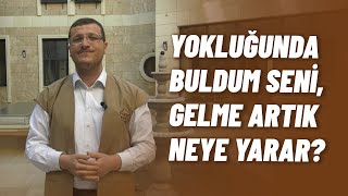 Yokluğunda Buldum Seni Gelme Artık Neye Yarar ? Hikmet Makâmı 2 Bölüm Doç Dr Oğuzhan Aydın