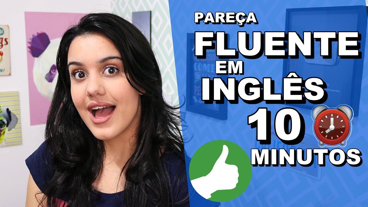 Pareça FLUENTE em INGLÊS em 10 MINUTOS!