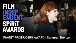 SUMMER SHELTON wins the Piaget Producers Award | 2018 Film Independent Spirit Awards