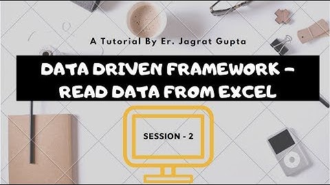 Data Driven Framework - Read Data From Excel (Static Code) - Session 2