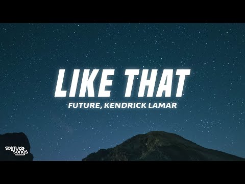 Future, Metro Boomin, Kendrick Lamar - Like That (Lyrics)
