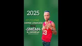 KAPANI LYAMADENI -SIWEMA-Officail audio 2025