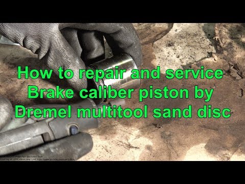 How To Repair And Service Brake Caliber Piston By Dremel Multitool Sand Disc