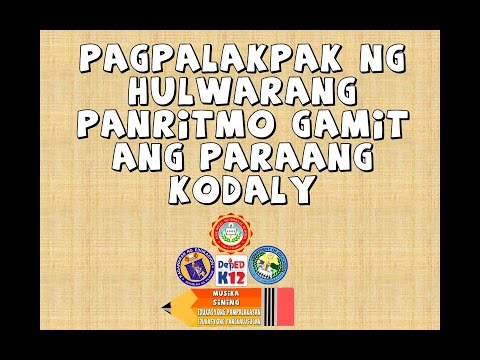 Musika: Pagpalakpak ng Hulwarang Panritmo Gamit ang Kodaly Method