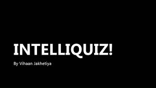 Intelliquiz CS50 Final Project - Vihaan Jakhetiya