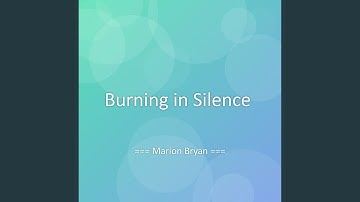 Burning in Silence