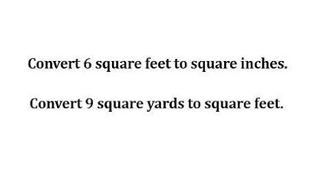 Convert Area Units in Square Inches, Square Feet, and Square Yards