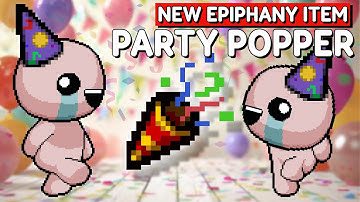 NEW Epiphany Item: Party Popper - The Binding of Isaac Epiphany Item Showcase