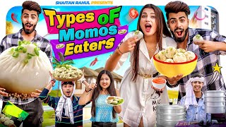 Types Of Momos Eaters || Shaitan Rahul
