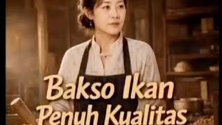 Bakso ikan penuh kualitas // full episode #dracin