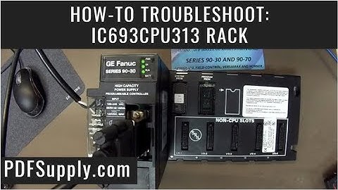 How-To Troubleshoot: IC693CPU313 Rack (GE Fanuc PLC/Intelligent Platform Proficy Training)
