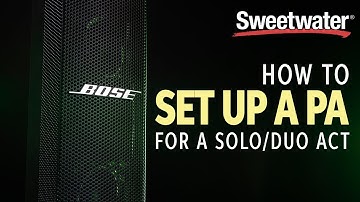 How to Set Up a PA System for Solo/Duo Acts