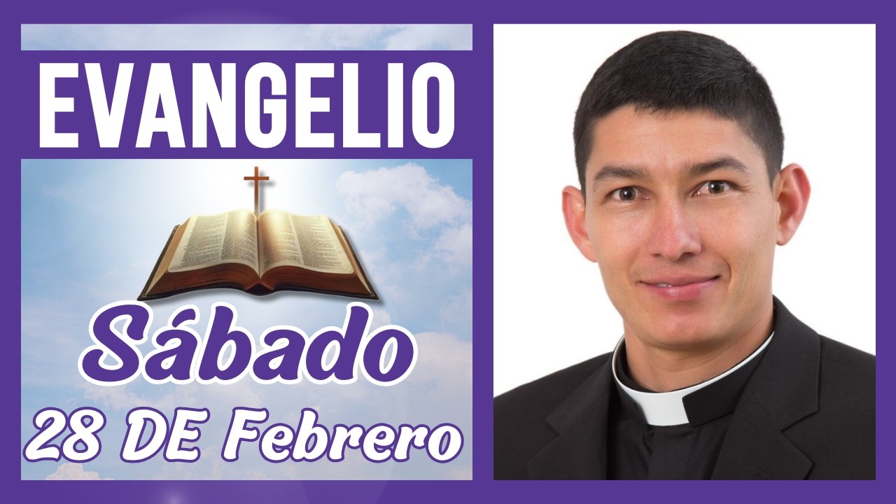 Evangelio de hoy Sábado 28 de Febrero de 2026