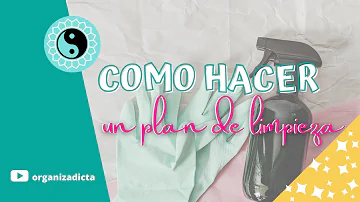 ¿Cómo hacer un plan de limpieza?