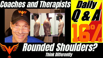 Exercises for Rounded Shoulders - Think Differently - BillHartmanPT.com Q&A for The 16%