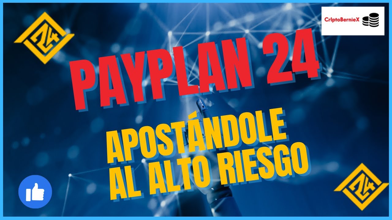 payplan-24-una-apuesta-de-corto-plazo-alto-riesgo-y-muy-buena