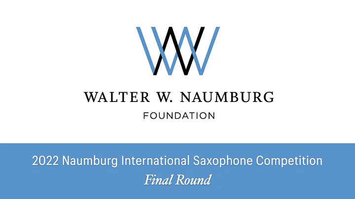 2022 Naumburg Saxophone Competition | Final Round